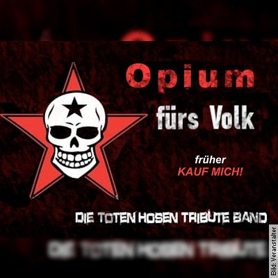 Opium fürs Volk (Kauf mich) – Die Toten Hosen Tribute Band in Bensheim am 28.01.2023 – 20:30