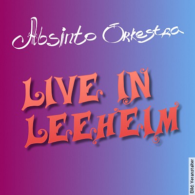 Absinto Orkestra - Live in Leeheim in Riedstadt