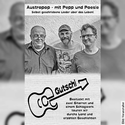 Gutschi - Austropop - mit Pepp und Poesie in Wien