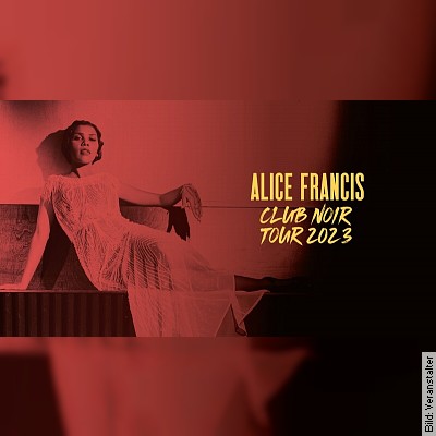 Alice Francis – Club Noir Tour 2023 in Hamburg am 11.05.2023 – 20:00 Uhr