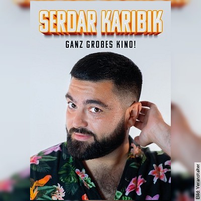 Serdar Karibik – Ganz großes Kino in Leipzig am 18.05.2023 – 20:00 Uhr