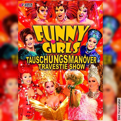 TÄUSCHUNGSMANÖVER – präsentiert die neue große Travestieshow – Funny Girls in Waren (Müritz) am 18.03.2023 – 19:30 Uhr