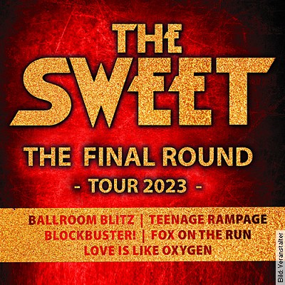 The Sweet – The Final Round Tour 2023 in Bochum am 14.10.2023 – 20:00 Uhr