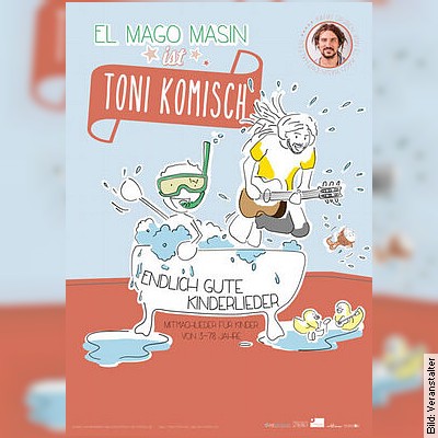 Mago Masin ist Toni Komisch Endlich gute Kinderlieder in Dresden am 14.03.2025 – 21:00 Uhr