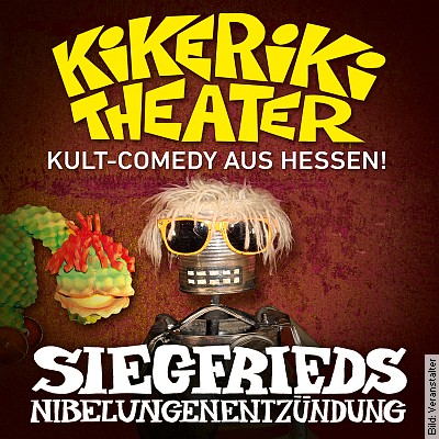Kikeriki Theater – Siegfrieds Nibelungenentzündung – Tournee 2023 in Gießen am 21.12.2023 – 19:30 Uhr