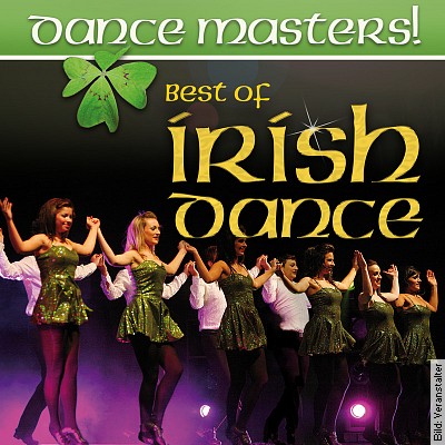 DANCE MASTERS! – DANCE MASTERS! – Best Of Irish Dance in Ludwigslust am 10.03.2023 – 20:00 Uhr