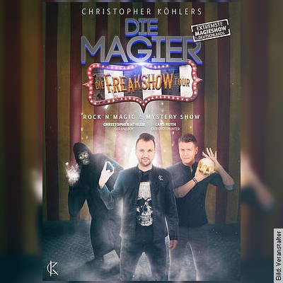 DIE MAGIER – Die Freakshow Tour – verschoben vom 17.11.2022 in Köln am 27.04.2023 – 20:15 Uhr