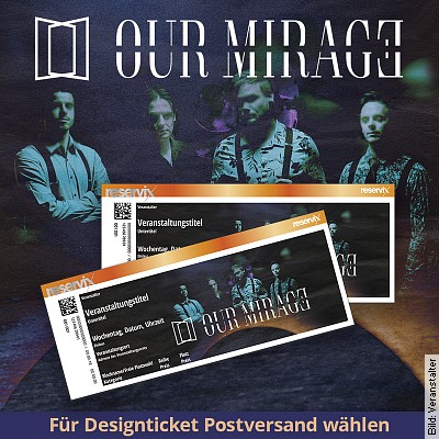 OUR MIRAGE – Eclipse Tour – Live in Hannover am 22.04.2023 – 19:30 Uhr