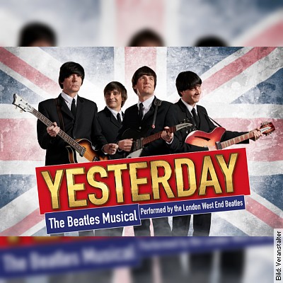 Yesterday – The Beatles Musical: performed by the London West End Beatles in Hof / Saale am 20.01.2023 – 20:00
