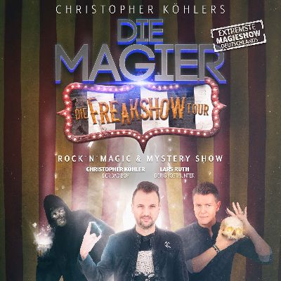 DIE MAGIER – Die Freakshow Tour in Freiberg am Neckar am 04.03.2023 – 20:00 Uhr