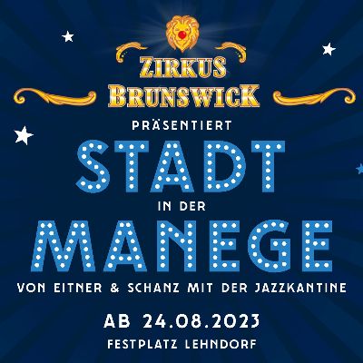 Zirkus Brunswick – Stadt in der Manege in Braunschweig am 24.08.2023 – 19:30 Uhr
