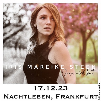 IRIS MAREIKE STEEN – Grau wird bunt Tour in Frankfurt am 20.10.2024 – 20:00 Uhr