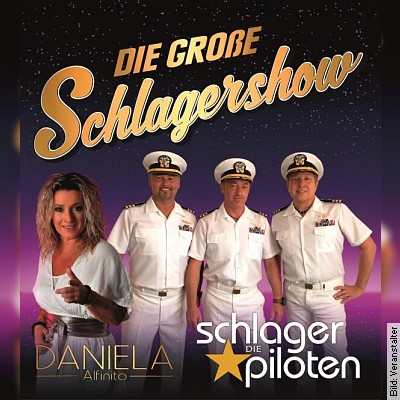 Die große Schlagershow -Die Schlagerpiloten & Daniela Alfinito- in Mosbach am 14.10.2023 – 16:00