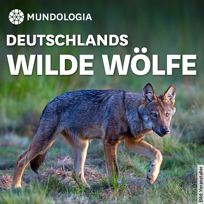 MUNDOLOGIA: Deutschlands wilde Wölfe in Freiburg am 05.02.2023 – 11:00