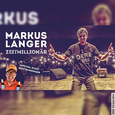 Markus Langer – Zeitmillionär in Memmingen am 02.03.2023 – 20:00 Uhr