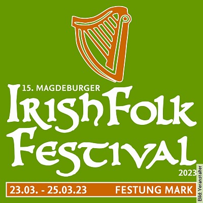 15. Magdeburger Irish Folk Festival – Tagesticket Tag 3 – Samstag am 25.03.2023 – 15:00 Uhr