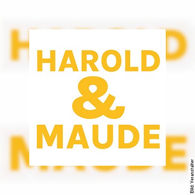 Harold & Maude – Theaterstück nach dem geichnamigen Film von Colin Higgins in Stuttgart am 16.06.2023 – 19:30 Uhr