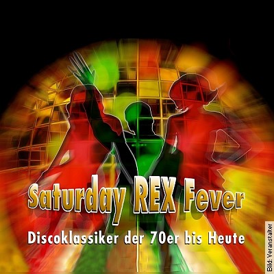 Saturday REX Fever – Discoklassiker der 70er bis Heute in Bensheim