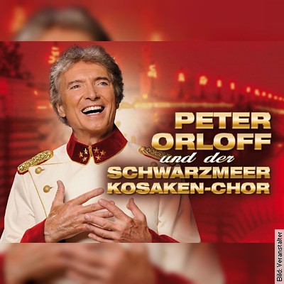 Peter Orloff & Schwarzmeer Kosaken-Chor – Total Emotional – Jubiläumstournee in Weinböhla am 28.11.2022 – 17:00