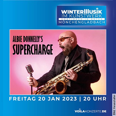 Albie Donnelly´s Supercharge – WinterMusik im Kunstwerk in Mönchengladbach am 20.01.2023 – 20:00 Uhr