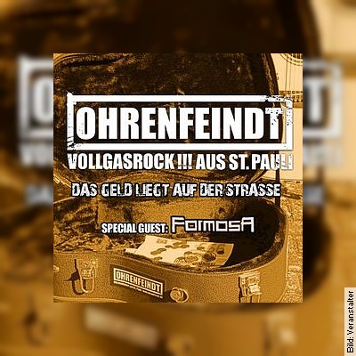 OHRENFEINDT + Special Guest: Formosa – Das Geld liegt auf der Strasse in Augsburg