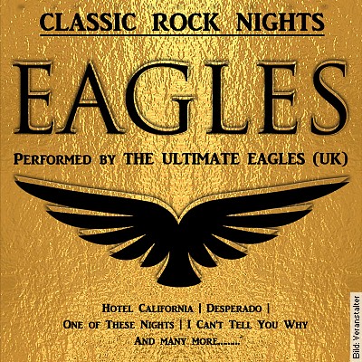 EAGLES MUSIC SHOW – Die beste EAGLES-SHOW in the World by ULTIMATE EAGLES (UK) in Göttingen am 01.11.2023 – 20:00 Uhr