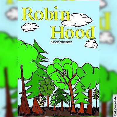 Robin Hood in Alzenau am 20.06.2023 – 10:00 Uhr