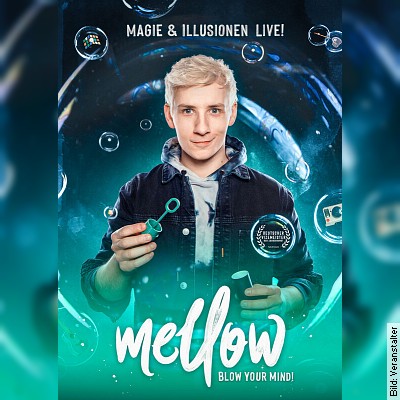 MELLOW – BLOW YOUR MIND! – MAGIE & ILLUSIONEN LIVE! in Wiesbaden