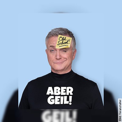 Jörg Knör – Old School – aber geil! – Tour 2023 in Überlingen am 29.04.2023 – 20:00 Uhr