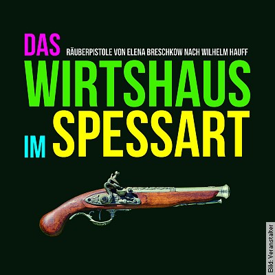 Das Wirtshaus im Spessart – musikalische Räuberpistole von Elena Breschkow in Michendorf am 22.01.2023 – 17:00 Uhr