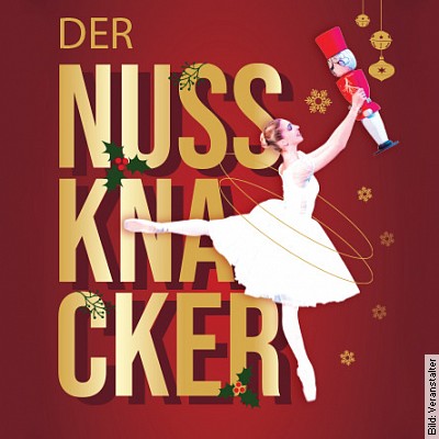 Der Nussknacker – Grand Classic Ballet Die traditionelle Winter-Tournee in Radolfzell  am 26.11.2023 – 19:00 Uhr