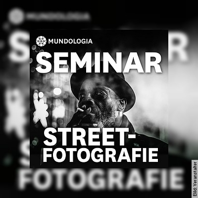 MUNDOLOGIA-Seminar: Streetfotografie in Freiburg am 04.02.2023 – 15:30 Uhr