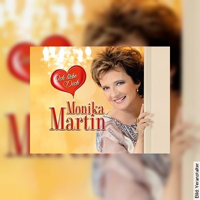 Monika Martin – Ich Liebe Dich Tour in Lutherstadt Wittenberg am 21.11.2022 – 16:00