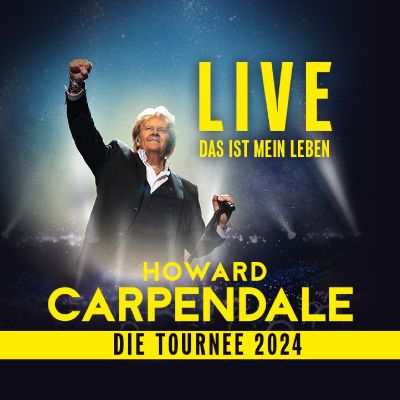 Howard Carpendale – Live – Das ist mein Leben! – Die Tournee 2024 in Mannheim am 23.05.2024 – 20:00 Uhr