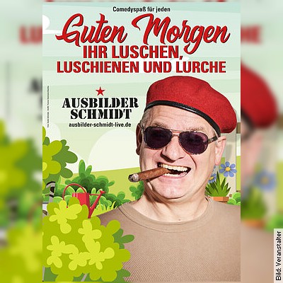 Ausbilder Schmidt – Morgen ihr Luschen, Luschienen und Lurche! in Schwerin am 27.10.2023 – 20:00