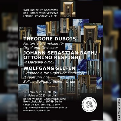 Sinfonisches Konzert mit Werken von Dubois, Bach/ Respighi und Seifen in Berlin am 10.02.2023 – 20:00 Uhr