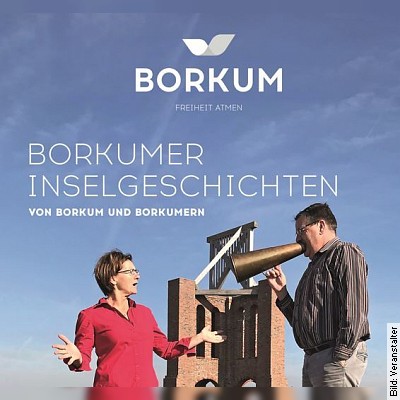 Von Borkum und Borkumern - Borkumer Inselgeschichten