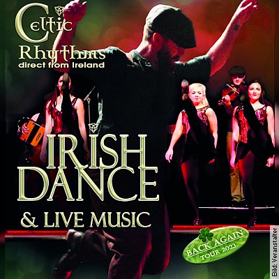 CELTIC RHYTHMS direct from Ireland – Irish Dance Show & Live Music in Bad Lippspringe am 24.02.2023 – 20:00