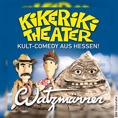 Kikeriki Theater – Watzmänner – Tournee 2022 in Hockenheim am 29.11.2022 – 19:30