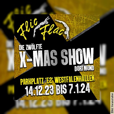Flic Flac Dortmund – Die zwölfte X-Mas Show Dortmund am 06.01.2024 – 11:00 Uhr