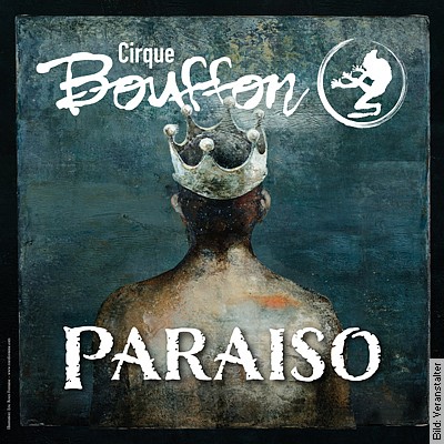 Cirque Bouffon – PARAISO in Hannover am 21.04.2024 – 14:30 Uhr