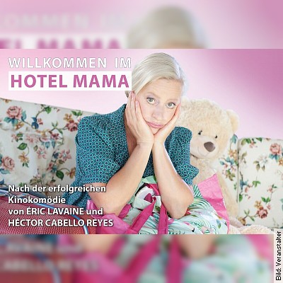 Willkommen im Hotel Mama in Gunzenhausen  am 16.04.2023 – 19:30 Uhr