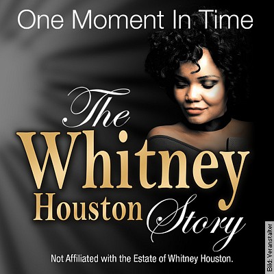 One Moment In Time  The Whitney Houston Story in Bielefeld am 14.04.2023 – 19:30