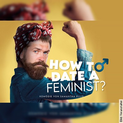How to Date a Feminist – Komödie von Samantha Ellis in Monschau am 18.06.2023 – 20:00 Uhr