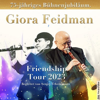 Giora Feidman & Friends – Friendship-Worldtour – Begleitet von Sergej Tcherepanov in Hitzacker am 11.01.2023 – 20:00 Uhr