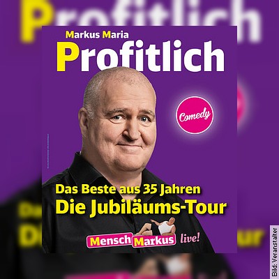 Markus Maria Profitlich – Das Beste aus 35 Jahren – die Jubiläumstour in Deidesheim am 07.10.2023 – 20:00 Uhr
