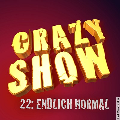 Crazy Show Endlich normal! – Best of in Riedstadt am 18.02.2023 – 19:30 Uhr