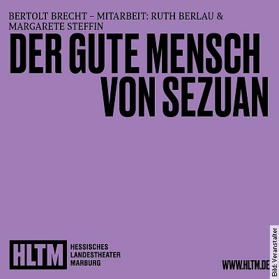 Der gute Mensch von Sezuan – Bertolt Brecht – Mitarbeit: Ruth Berlau und Margarete Steffin / 13+ in Marburg am 05.02.2023 – 19:30 Uhr