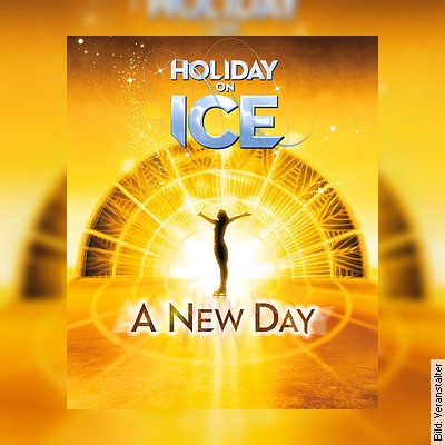 Holiday on Ice   A NEW DAY in Nürnberg am 17.12.2022 – 13:00 Uhr