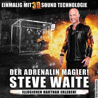 Theater Steve Waite – 3D Sound – Adrenalin Magier Steve Waite in Neustadt /Weinstrasse am 01.09.2023 – 20:00 Uhr